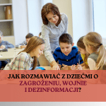 Jak rozmawiać z dziećmi o wojnie